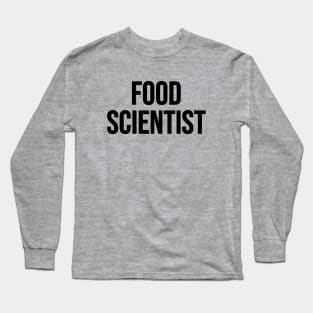 Food Scientist Long Sleeve T-Shirt